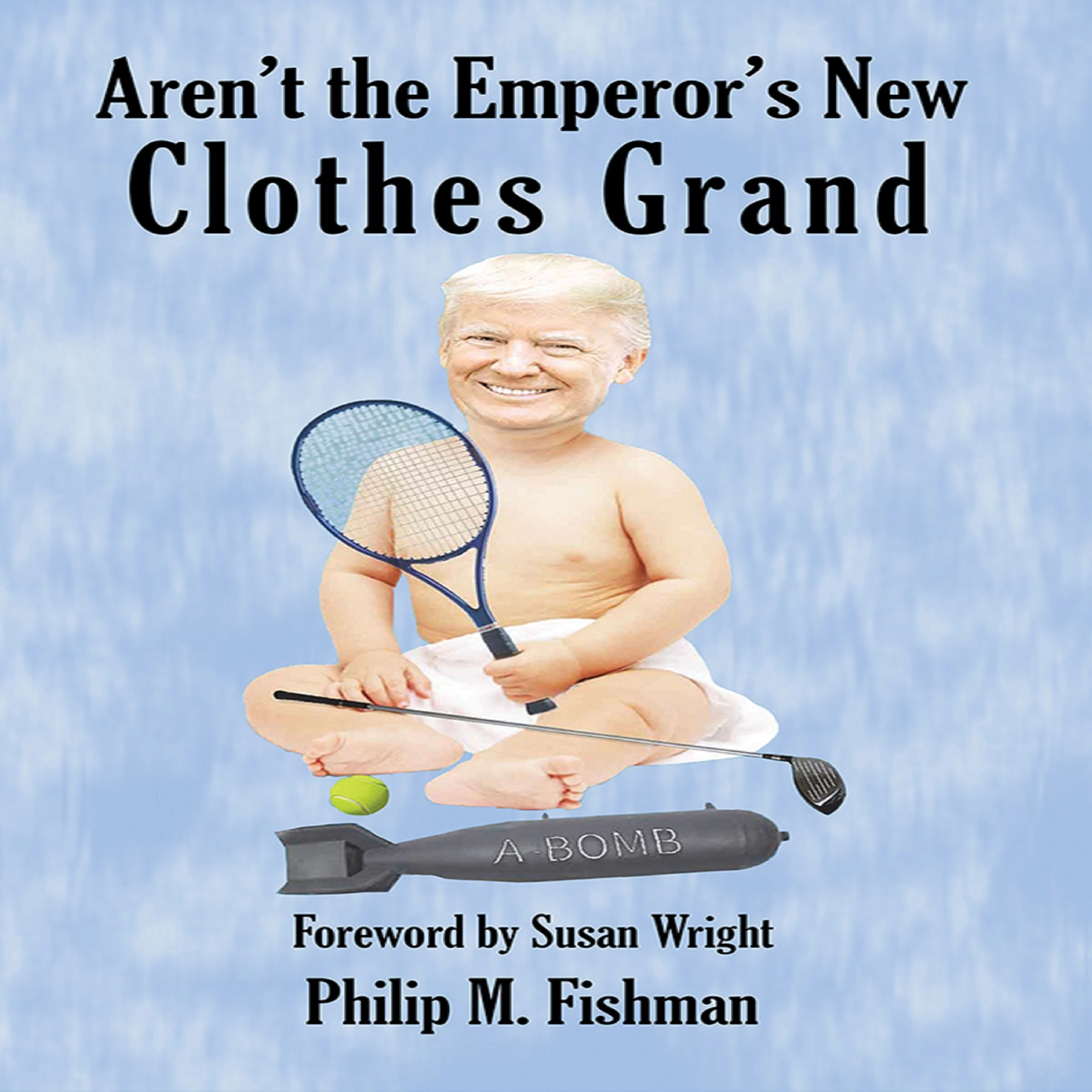 Aren't the Emperor's New Clothes Grand Audiobook by Philip M. Fishman