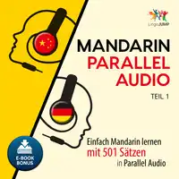 Mandarin Parallel Audio - Einfach Mandarin lernen mit 501 Sätzen in Parallel Audio - Teil 1 Audiobook by Lingo Jump