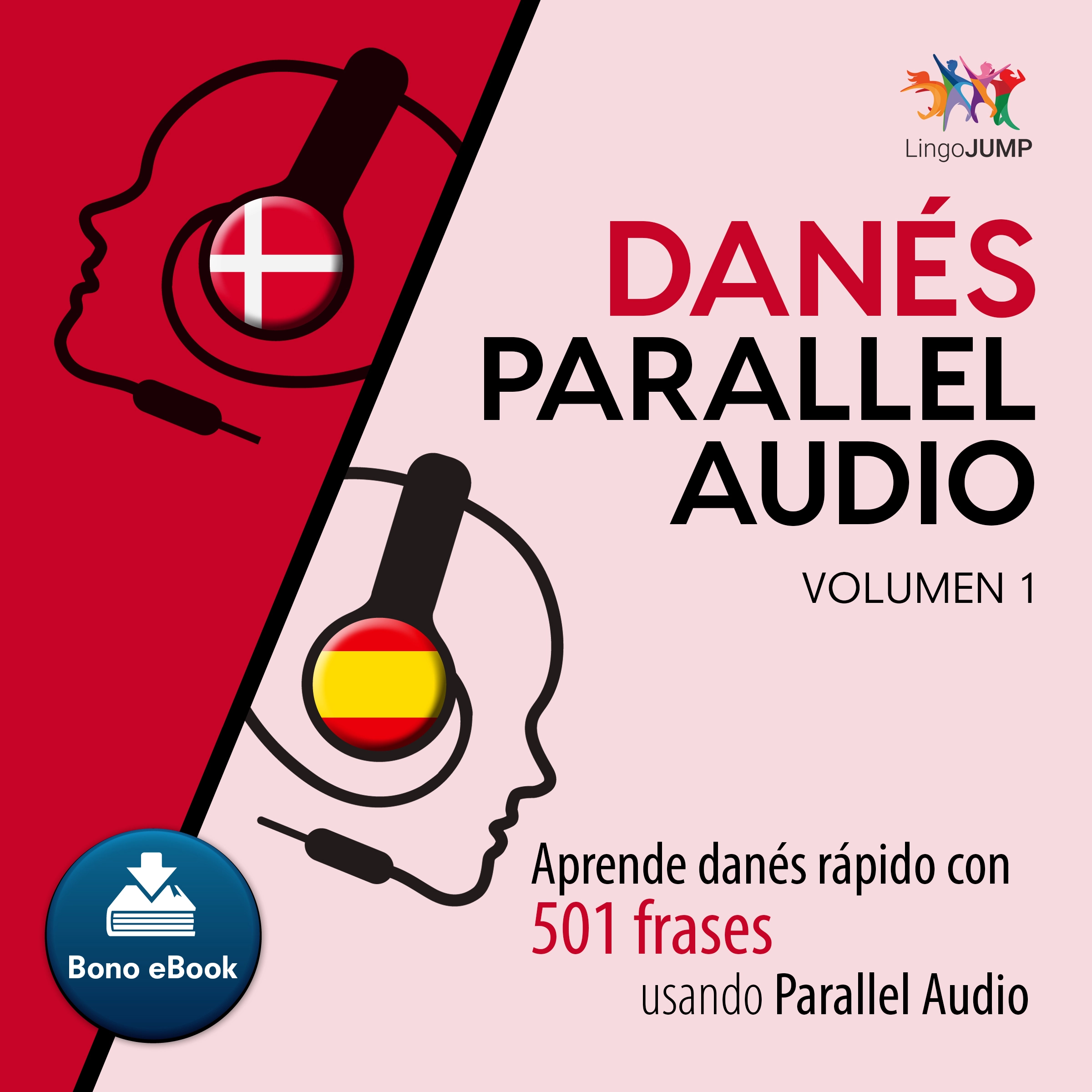 Danés Parallel Audio – Aprende danés rápido con 501 frases usando Parallel Audio - Volumen 1 Audiobook by Lingo Jump