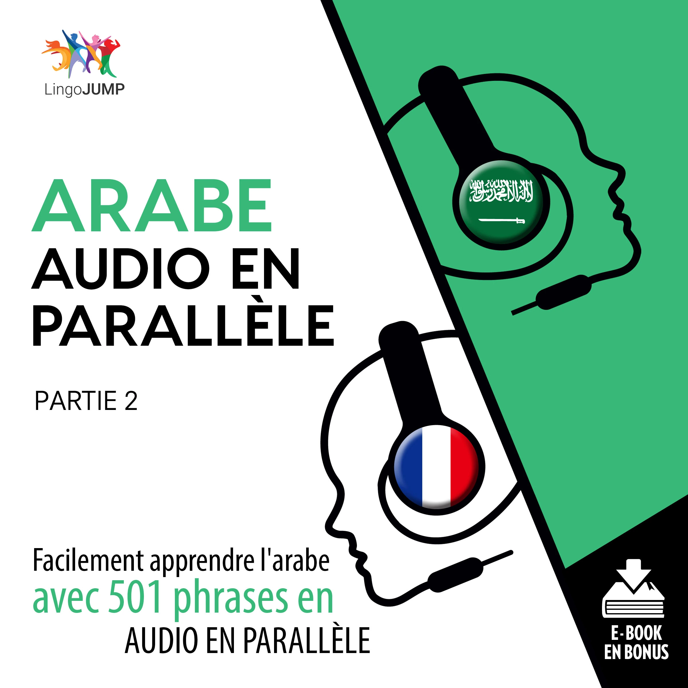 Arabe audio en parallèle - Facilement apprendre l'arabe avec 501 phrases en audio en parallèle - Partie 2 by Lingo Jump