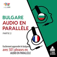 Bulgare audio en parallèle - Facilement apprendre le bulgare avec 501 phrases en audio en parallèle - Partie 2 Audiobook by Lingo Jump