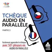 Tchèque audio en parallèle - Facilement apprendre le tchèque avec 501 phrases en audio en parallèle - Partie 2 Audiobook by Lingo Jump