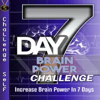 7-Day Brain Power Challenge Audiobook by Challenge Self