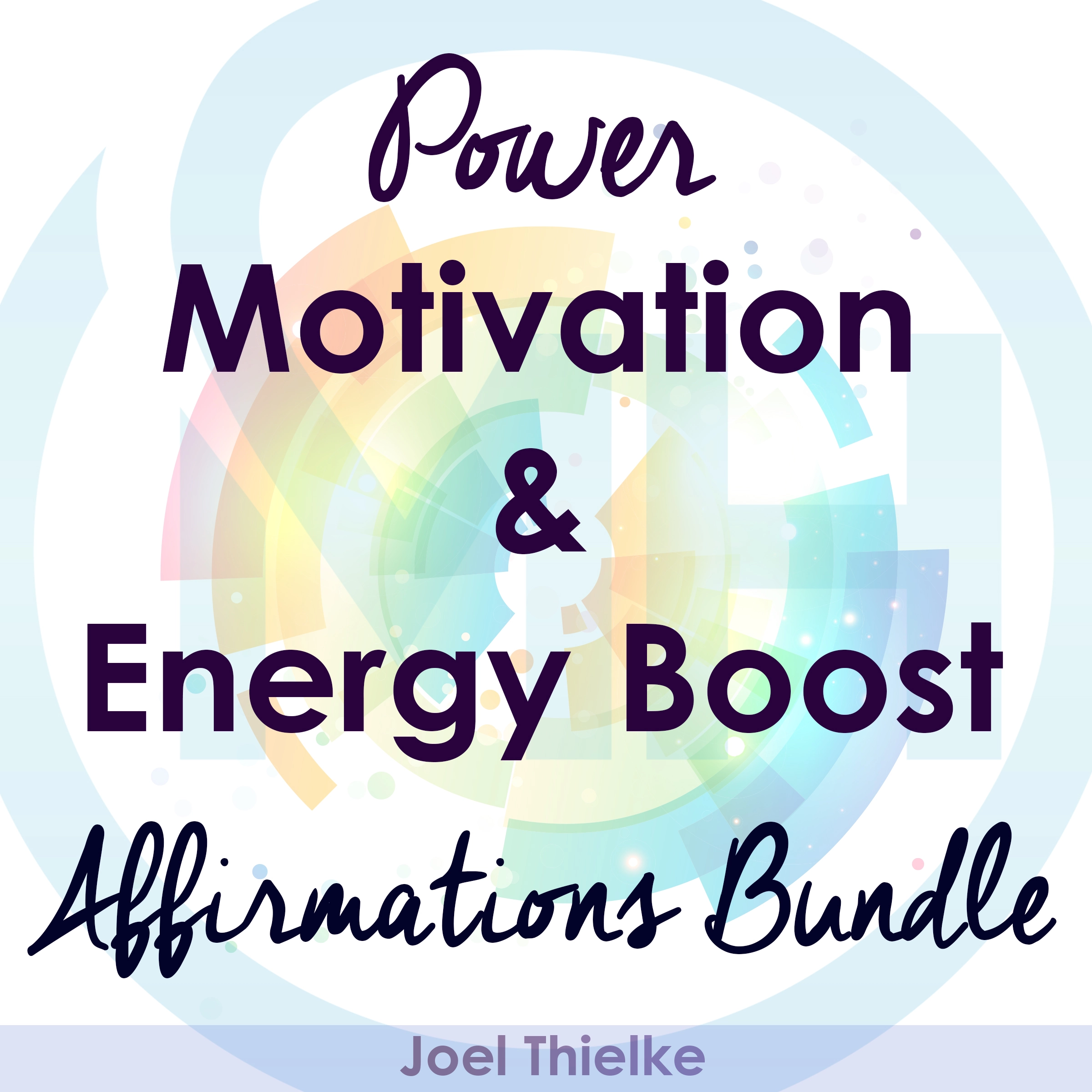 Power Motivation & Energy Boost - Affirmations Bundle by Joel Thielke