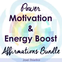 Power Motivation & Energy Boost - Affirmations Bundle Audiobook by Joel Thielke