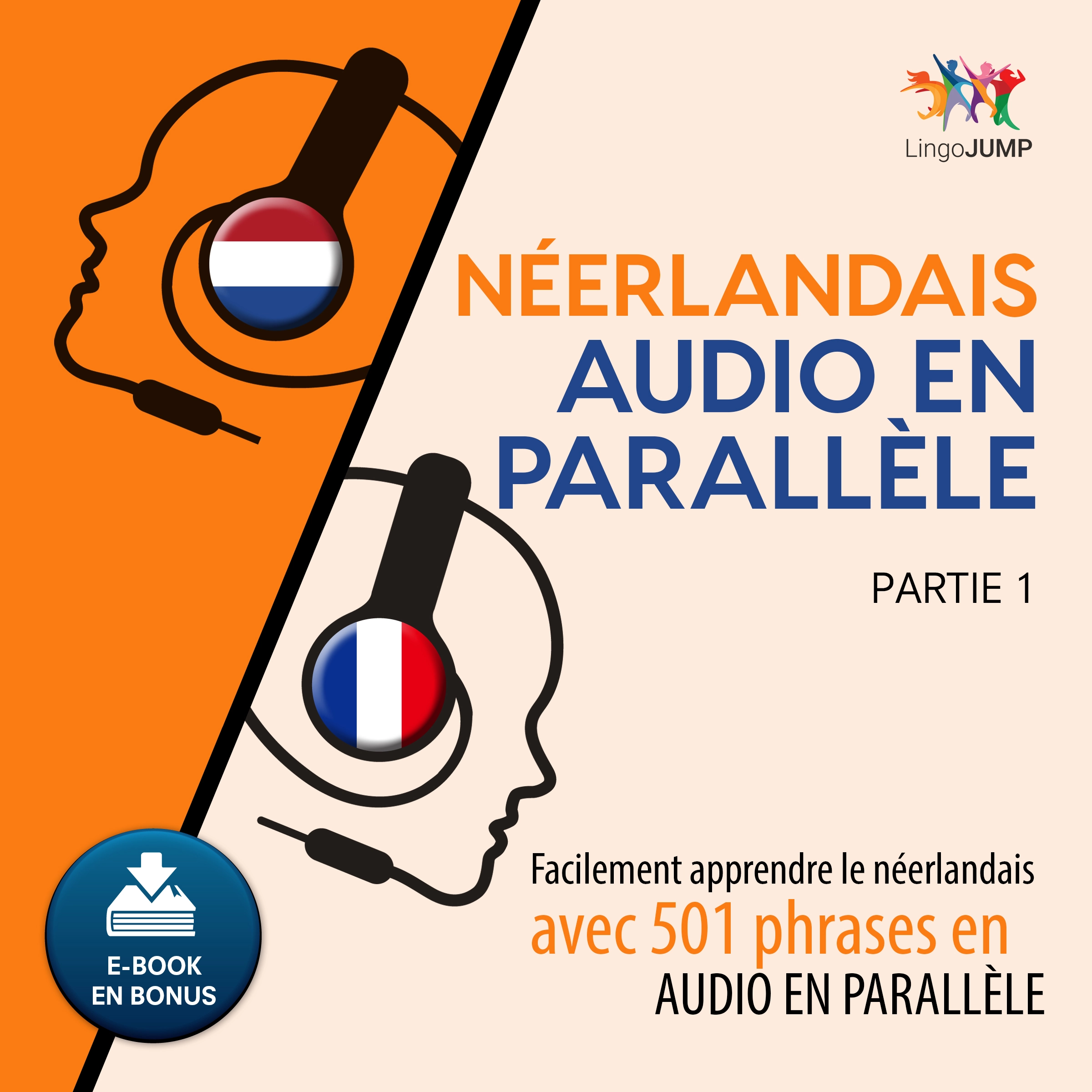 Néerlandais audio en parallèle - Facilement apprendre le néerlandais avec 501 phrases en audio en parallèle - Partie 1 Audiobook by Lingo Jump