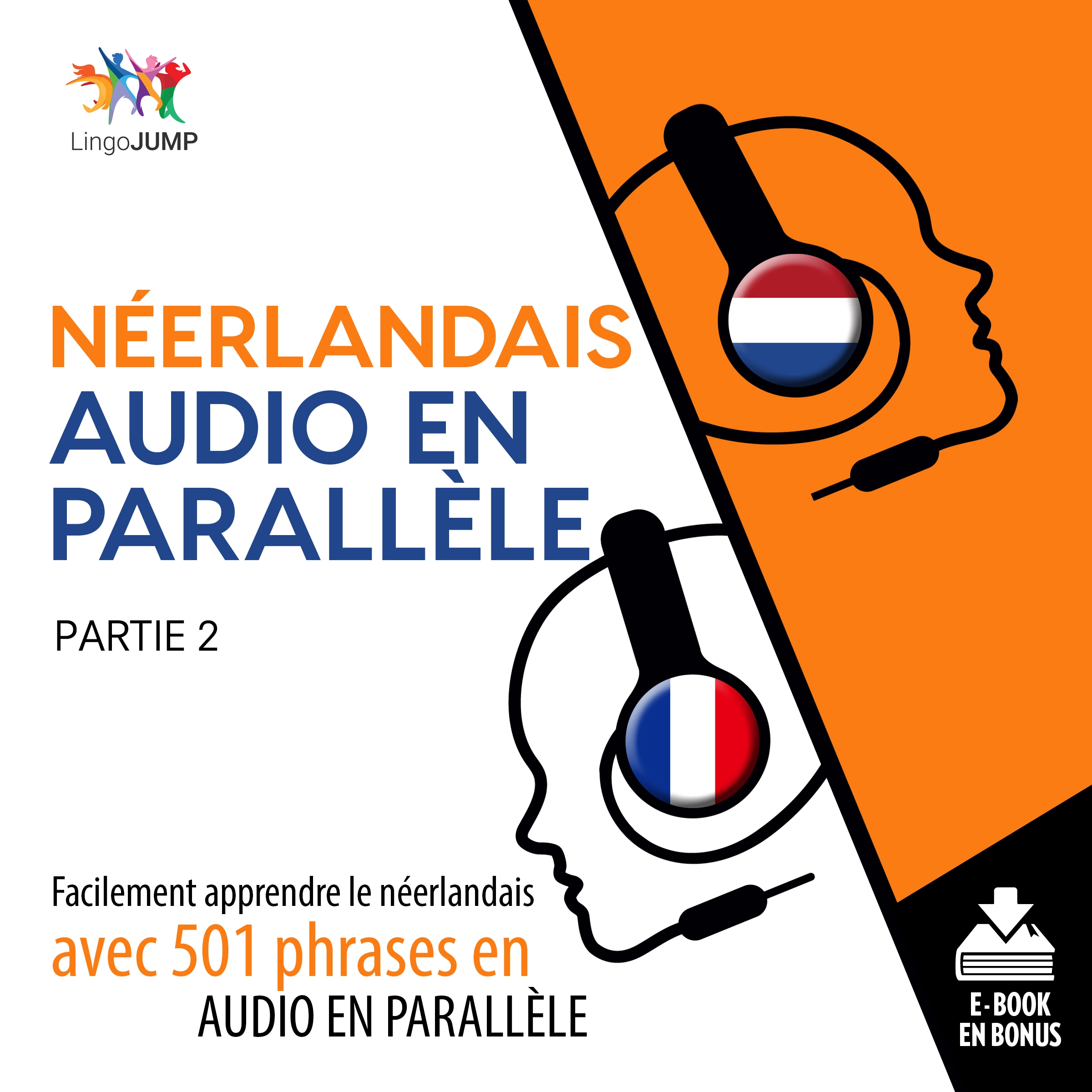 Néerlandais audio en parallèle - Facilement apprendre le néerlandais avec 501 phrases en audio en parallèle - Partie 2 Audiobook by Lingo Jump