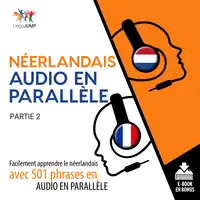 Néerlandais audio en parallèle - Facilement apprendre le néerlandais avec 501 phrases en audio en parallèle - Partie 2 Audiobook by Lingo Jump