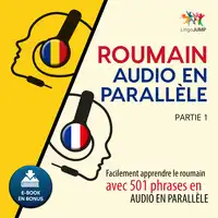 Roumain audio en parallèle - Facilement apprendre le roumain avec 501 phrases en audio en parallèle - Partie 1 Audiobook by Lingo Jump