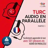 Turc audio en parallèle - Facilement apprendre le turc avec 501 phrases en audio en parallèle - Partie 1 Audiobook by Lingo Jump