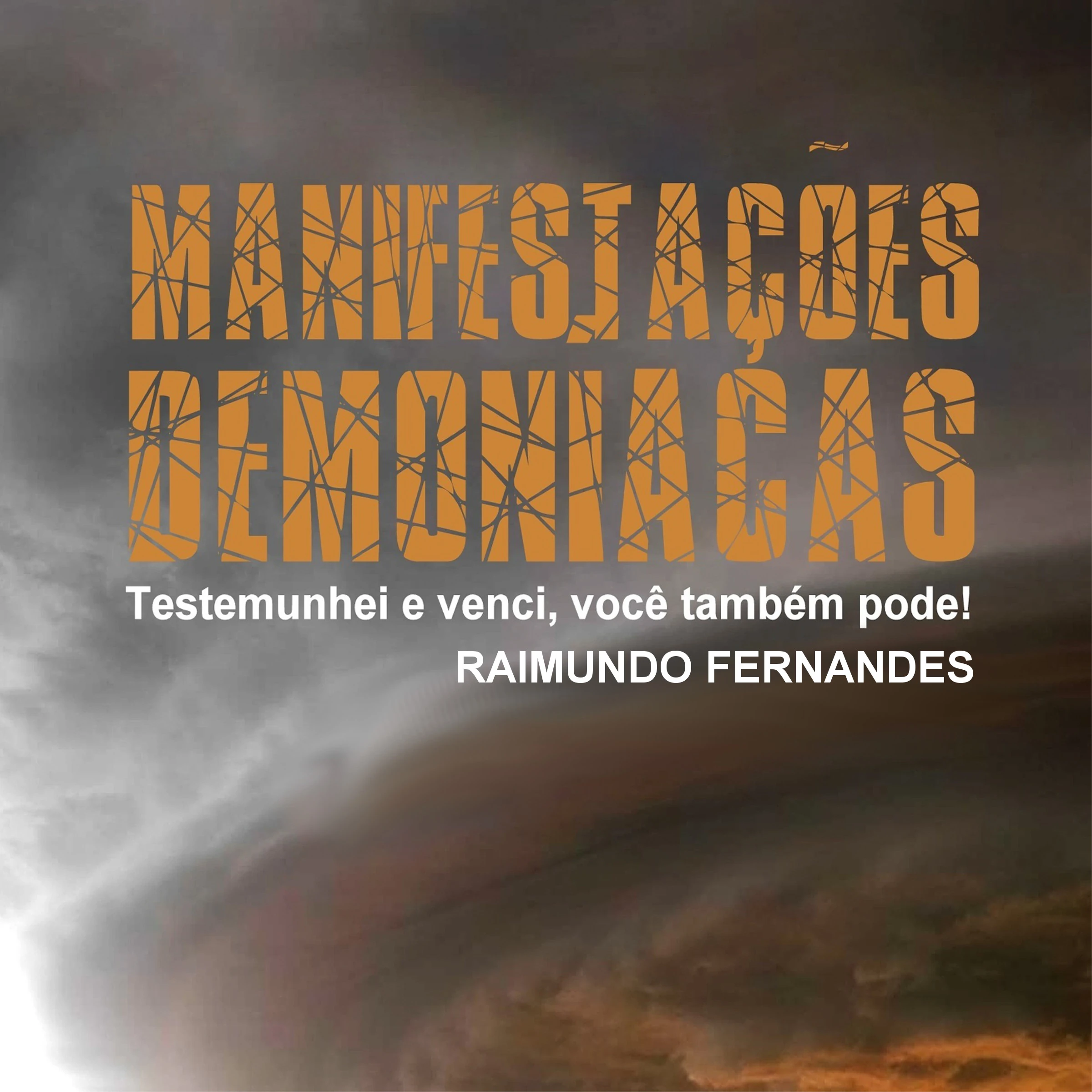 Manifestações Demoníacas: Testemunhei e Venci, Você Também Pode! Audiobook by Raimundo Fernandes