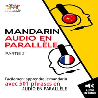 Mandarin audio en parallèle - Facilement apprendre le mandarin avec 501 phrases en audio en parallèle - Partie 2 Audiobook by Lingo Jump