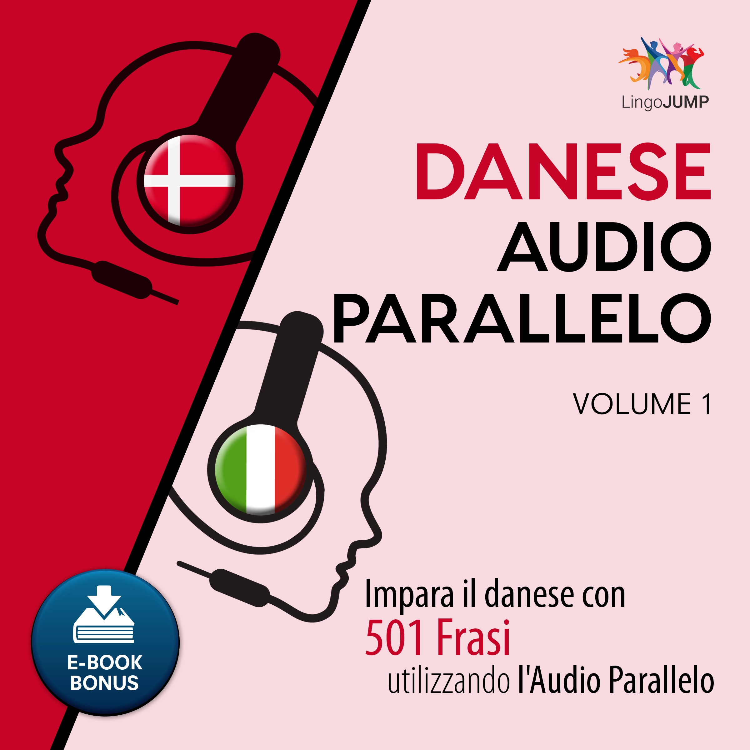 Audio Parallelo Danese - Impara il danese con 501 Frasi utilizzando l'Audio Parallelo - Volume 1 by Lingo Jump Audiobook