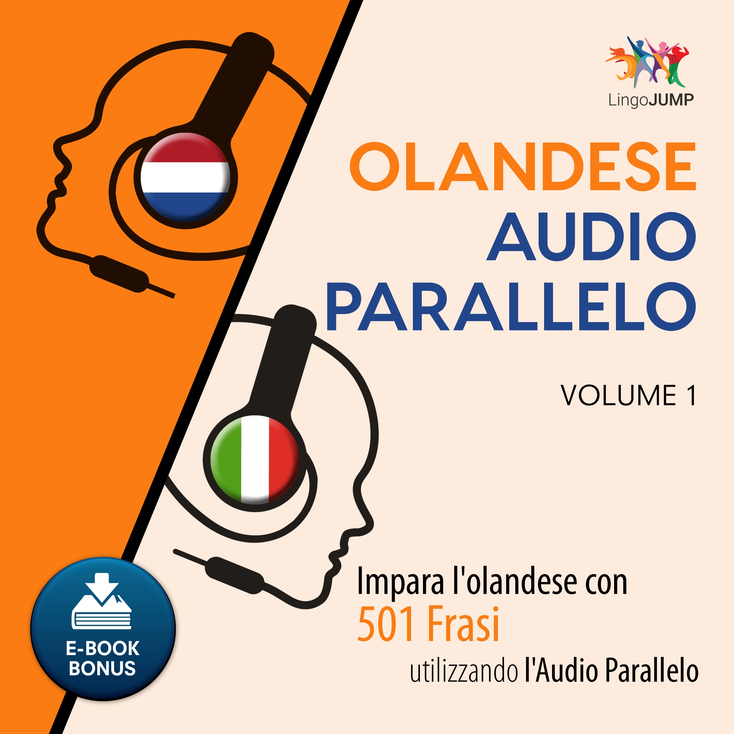 Audio Parallelo Olandese - Impara l'olandese con 501 Frasi utilizzando l'Audio Parallelo - Volume 1 by Lingo Jump Audiobook