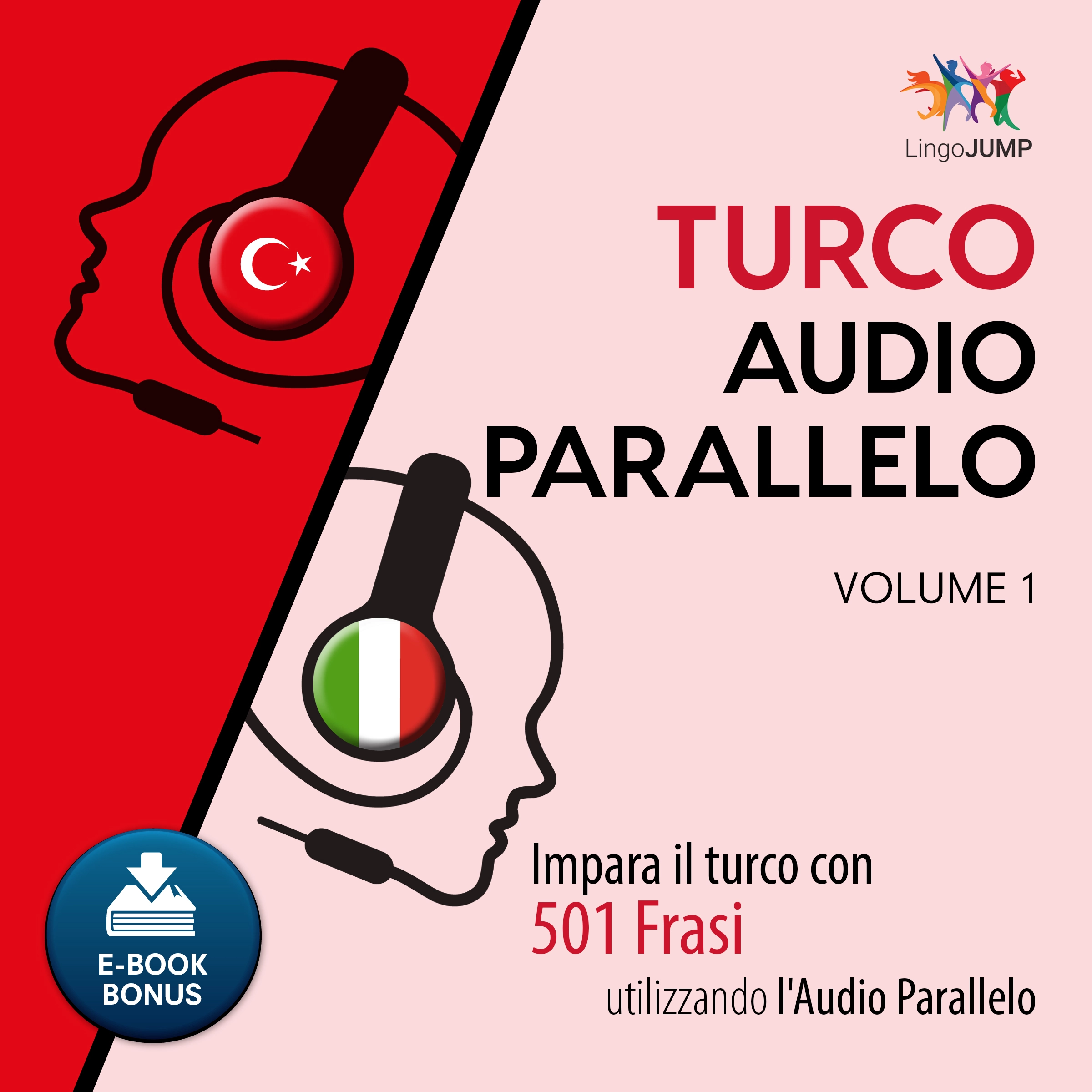 Audio Parallelo Turco - Impara il turco con 501 Frasi utilizzando l'Audio Parallelo - Volume 1 by Lingo Jump