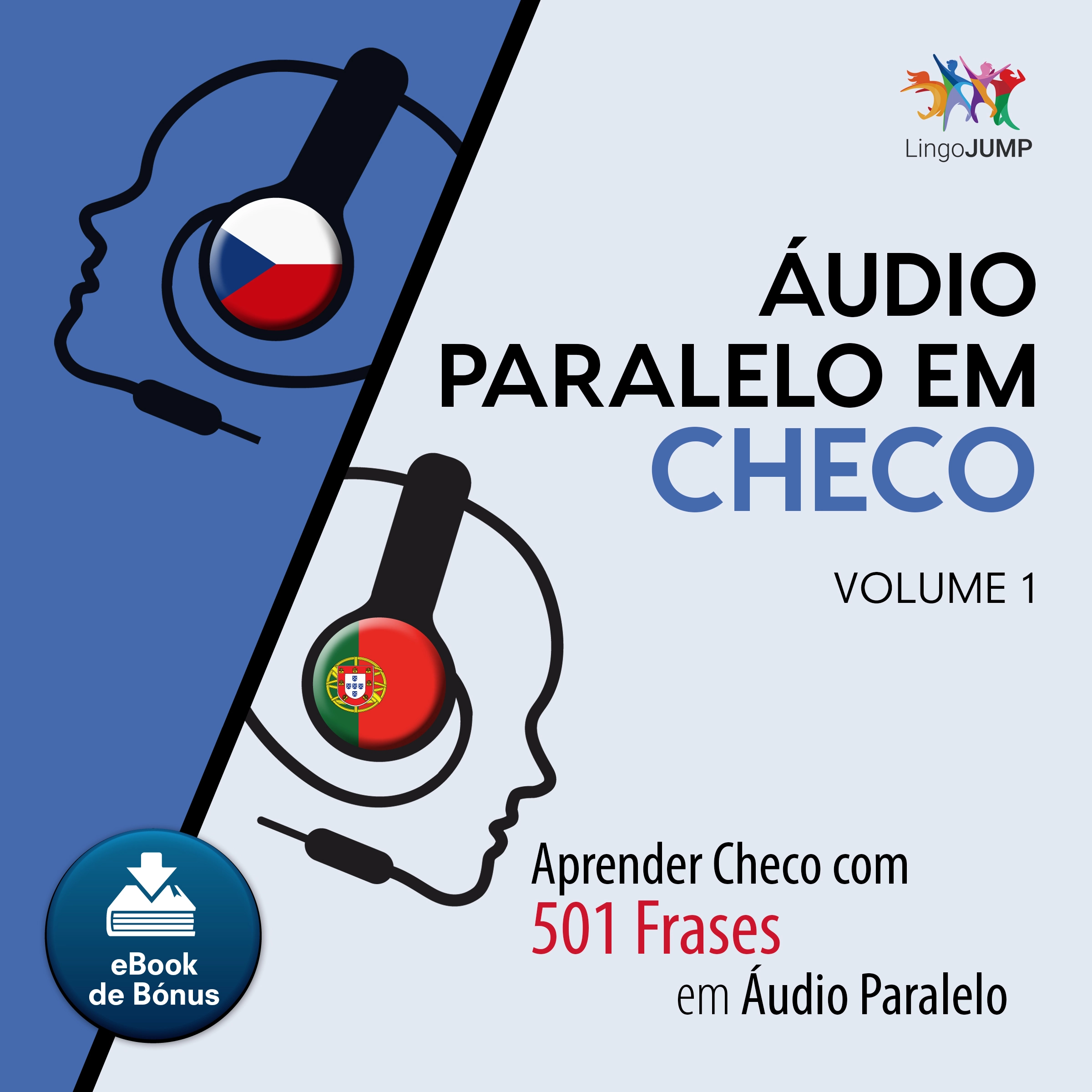 Áudio Paralelo em Checo - Aprender Checo com 501 Frases em Áudio Paralelo - Volume 1 Audiobook by Lingo Jump