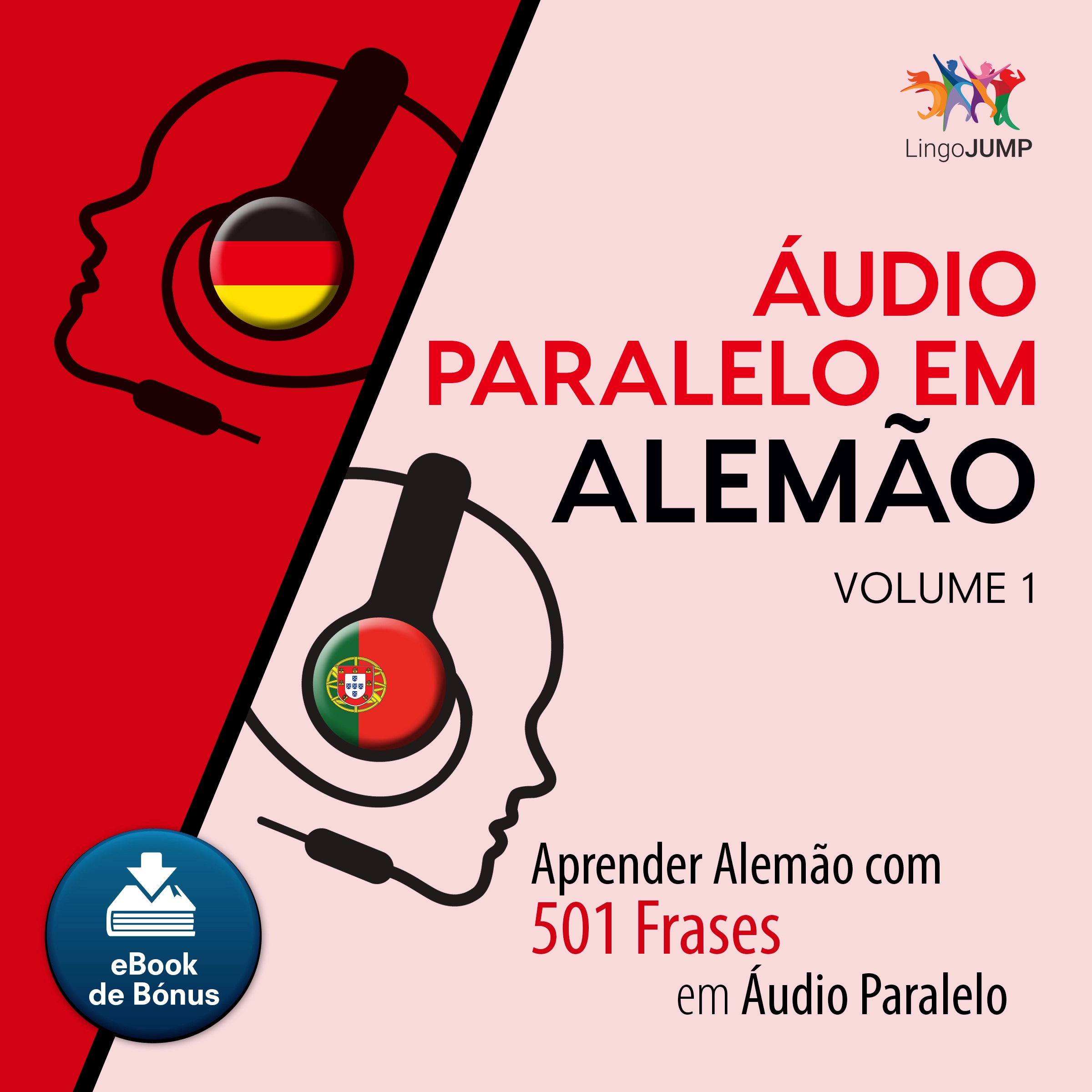 Áudio Paralelo em Alemão - Aprender Alemão com 501 Frases em Áudio Paralelo - Volume 1 by Lingo Jump