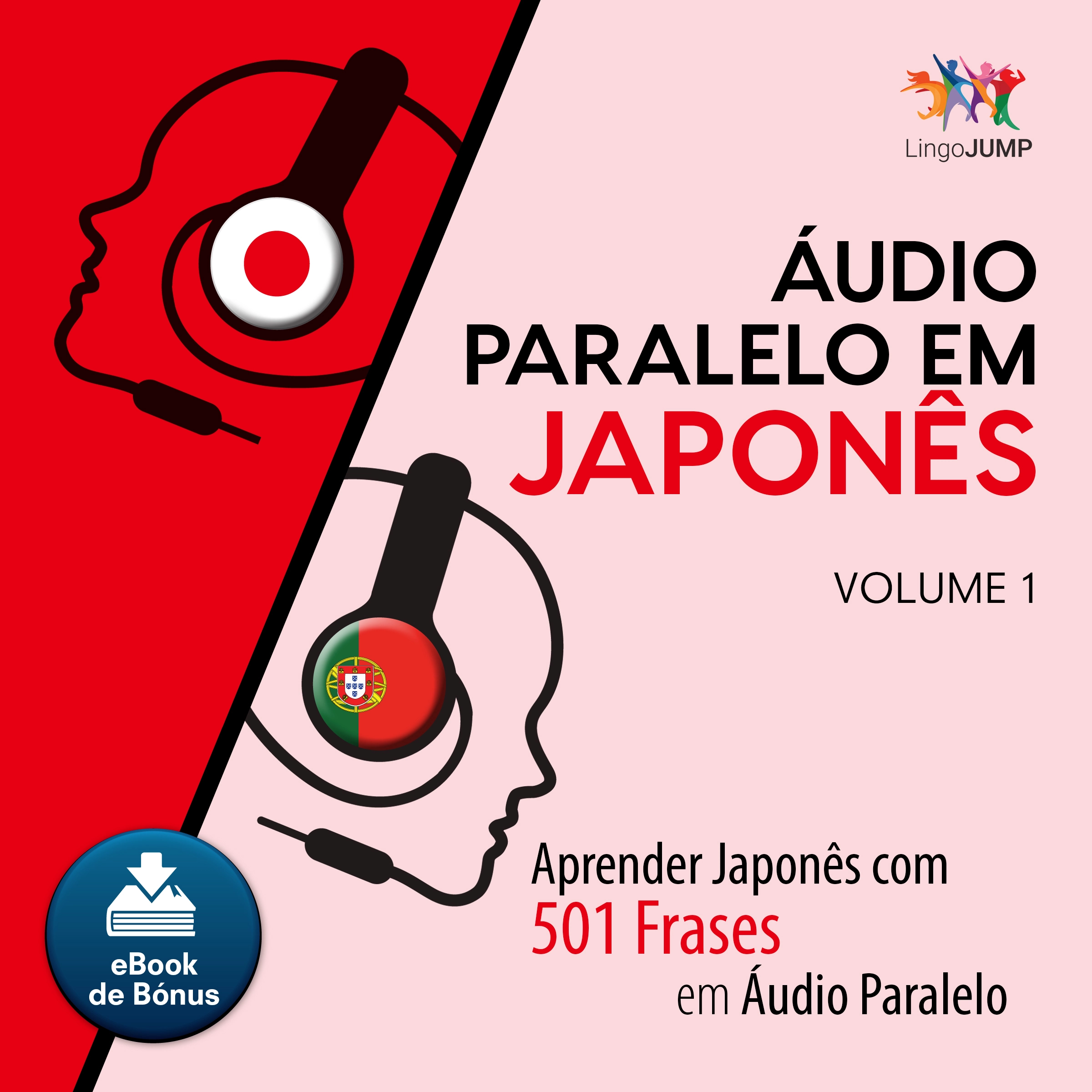 Áudio Paralelo em Japonês - Aprender Japonês com 501 Frases em Áudio Paralelo - Volume 1 by Lingo Jump