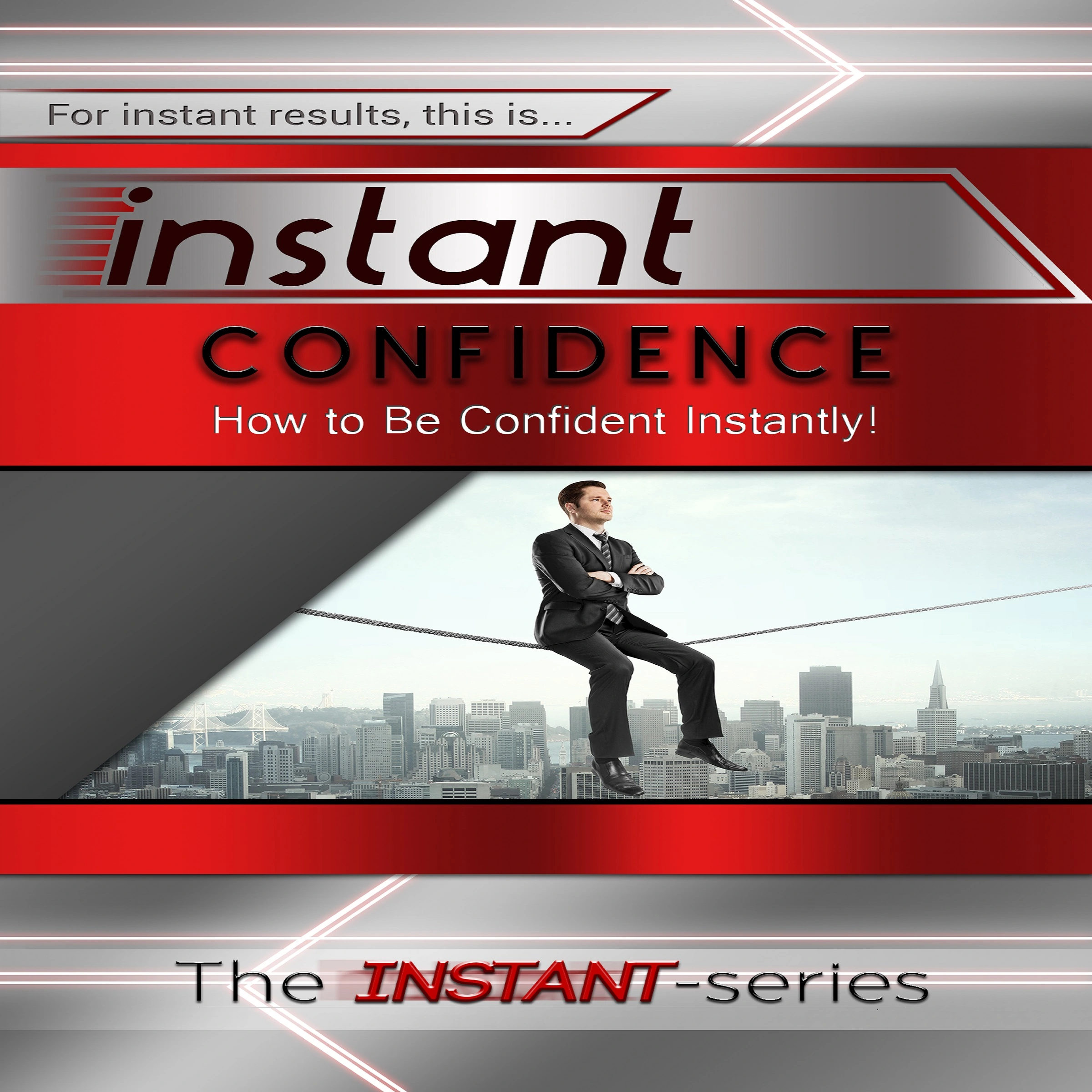 Instant Confidence by The INSTANT-Series