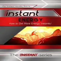 Instant Energy Audiobook by The INSTANT-Series