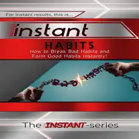 Instant Habits Audiobook by The INSTANT-Series