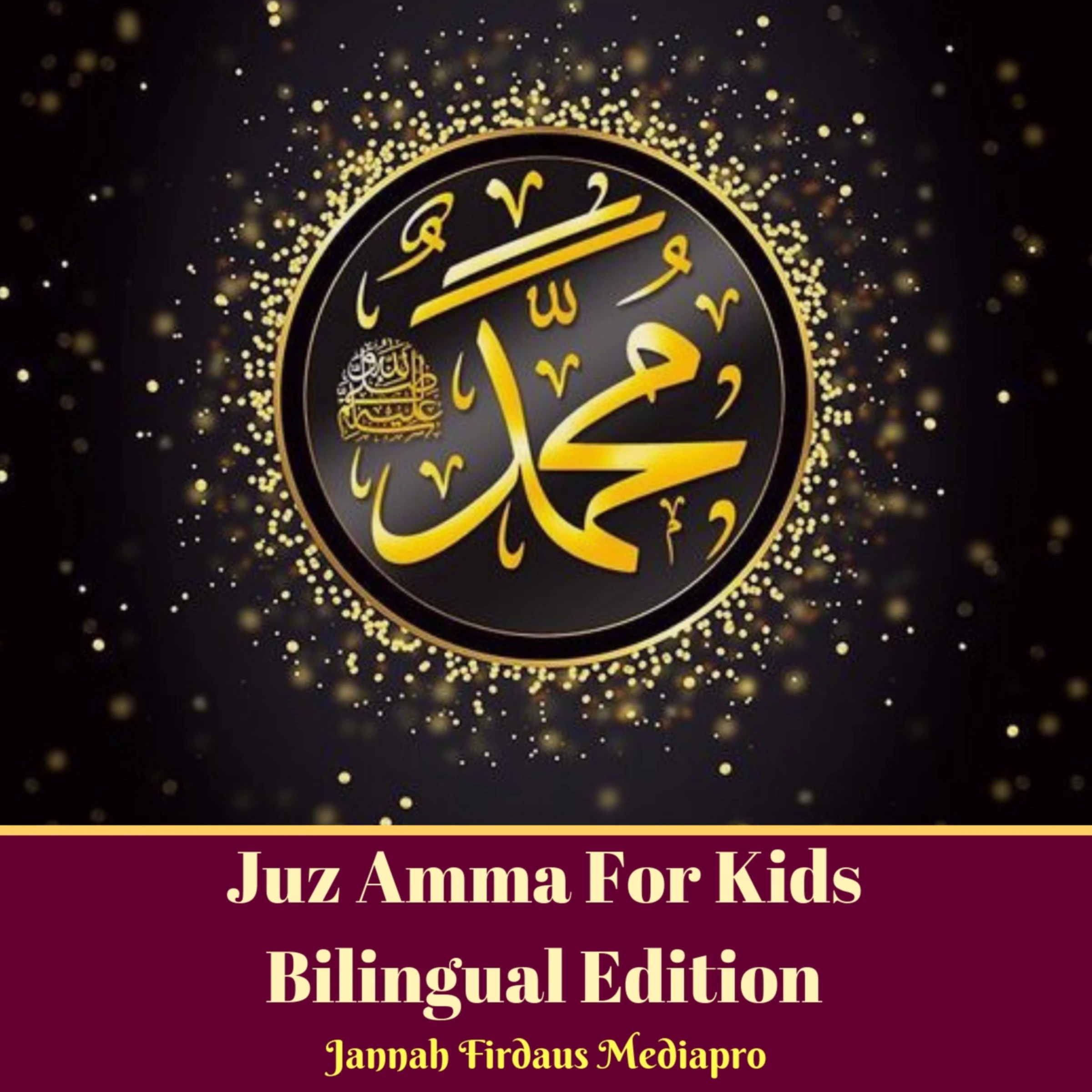 Juz Amma For Kids Bilingual Edition by Jannah Firdaus Mediapro Audiobook