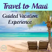 Travel to Maui - Guided Vacation Experience Audiobook by Joel Thielke