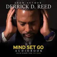 Mind Set Go Audiobook by Derrick D. Reed