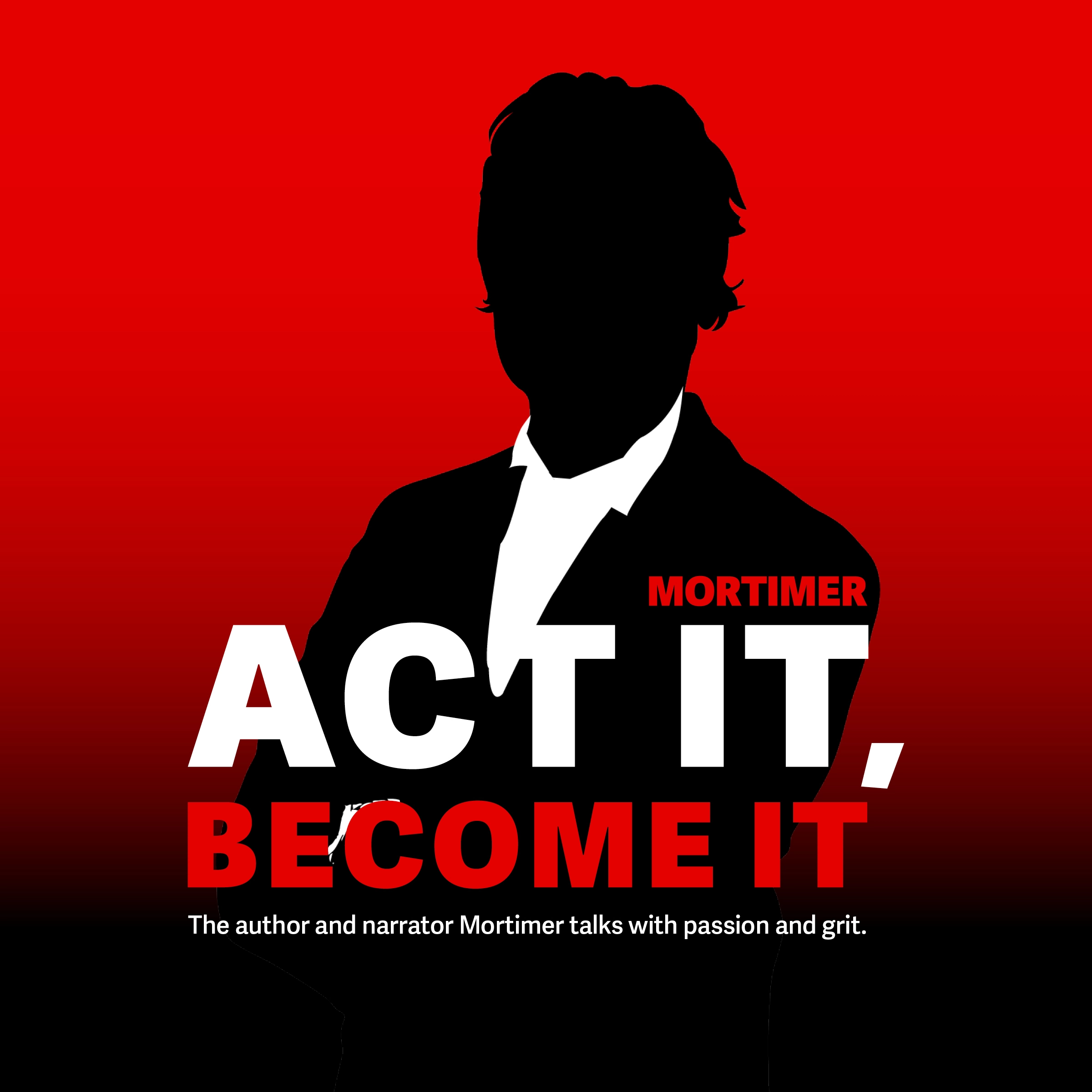 ACT IT, BECOME IT Audiobook by MORTIMER