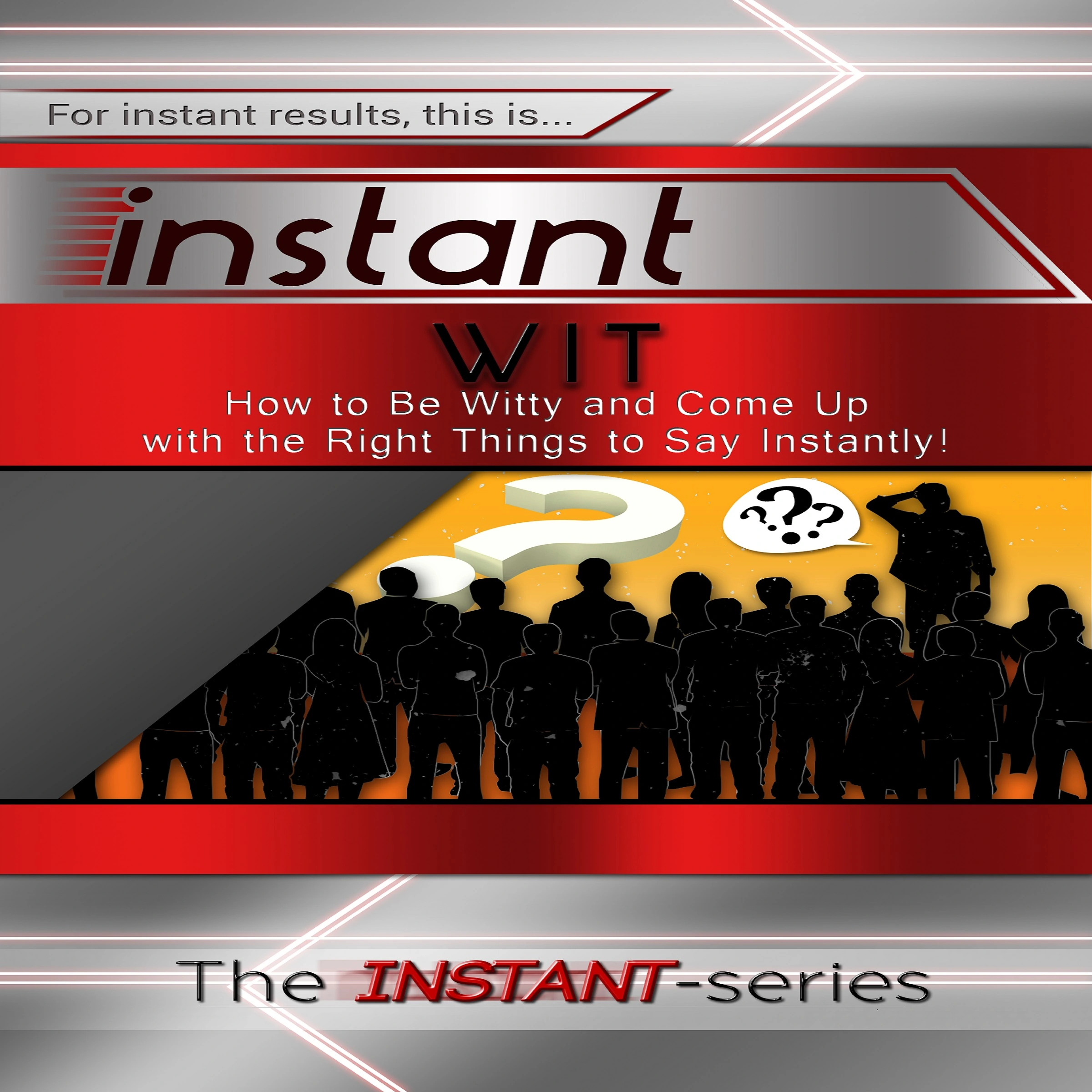 Instant Wit Audiobook by The INSTANT-Series