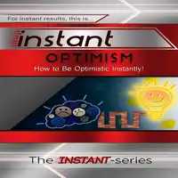 Instant Optimism Audiobook by The INSTANT-Series