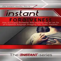 Instant Forgiveness Audiobook by The INSTANT-Series