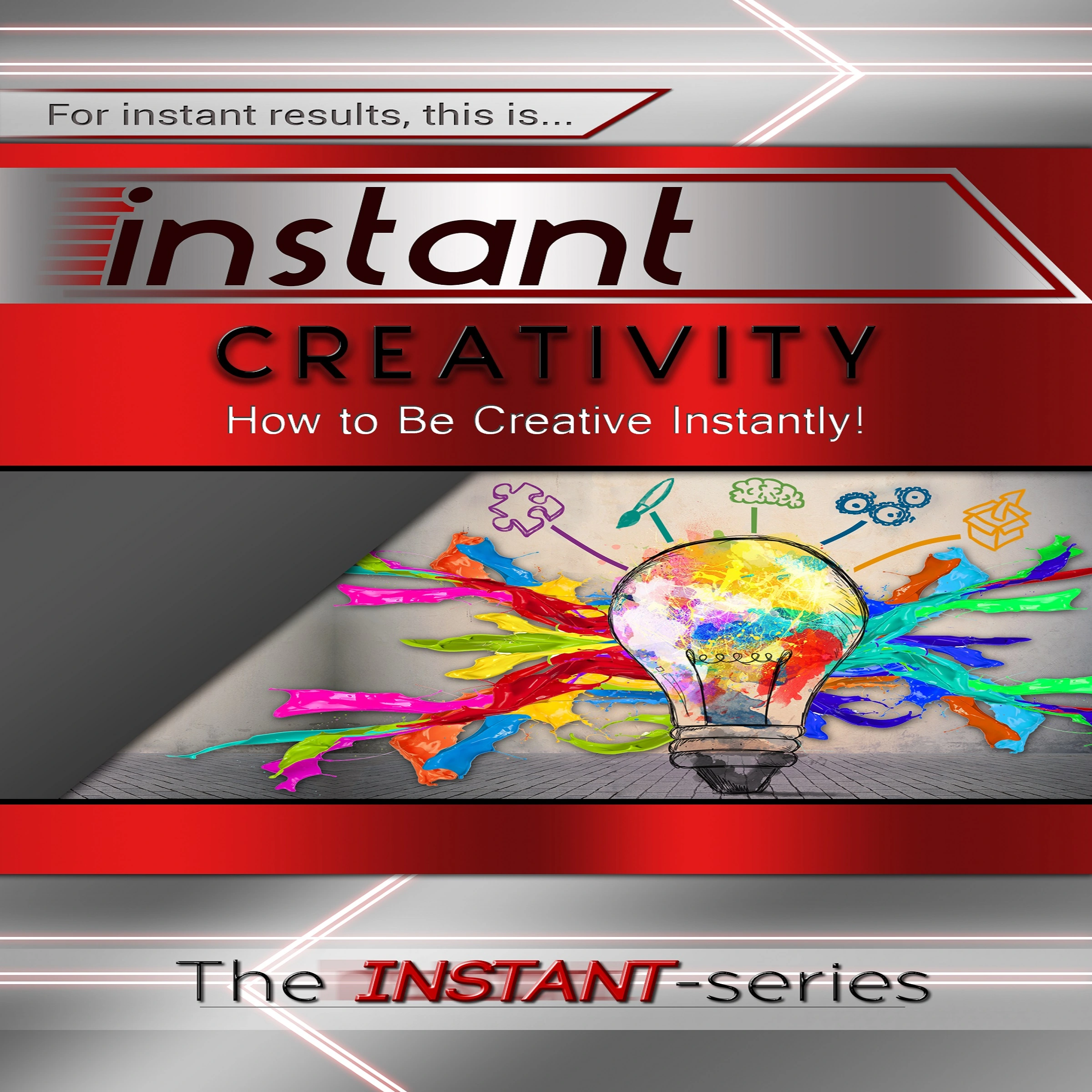 Instant Creativity by The INSTANT-Series Audiobook