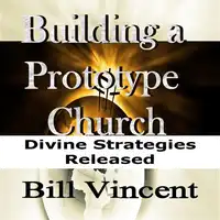 Building a Prototype Church Audiobook by Bill Vincent