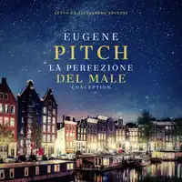 La Perfezione del Male - Conception Audiobook by Eugene Pitch
