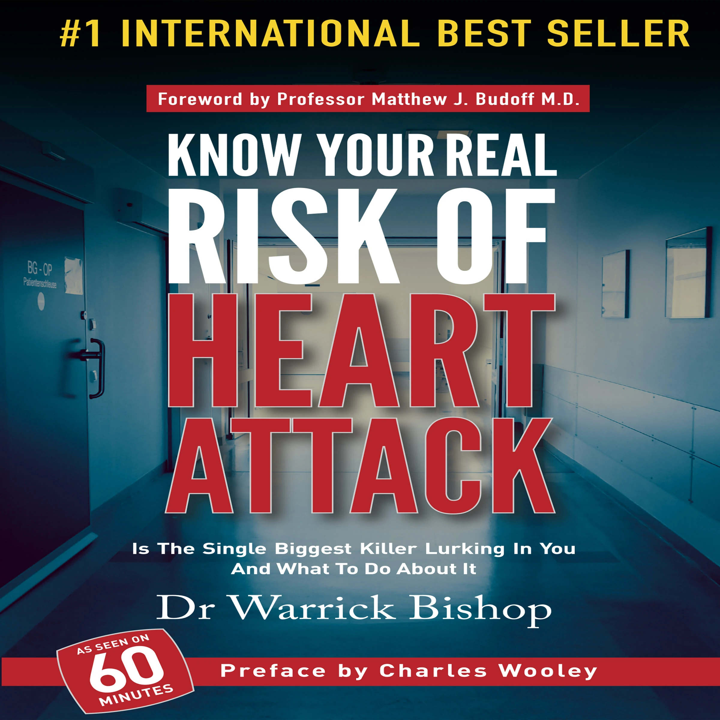 Know Your Real Risk of Heart Attack: Is The Single Biggest Killer Lurking In You And What To Do About It by Doctor Warrick Bishop Audiobook