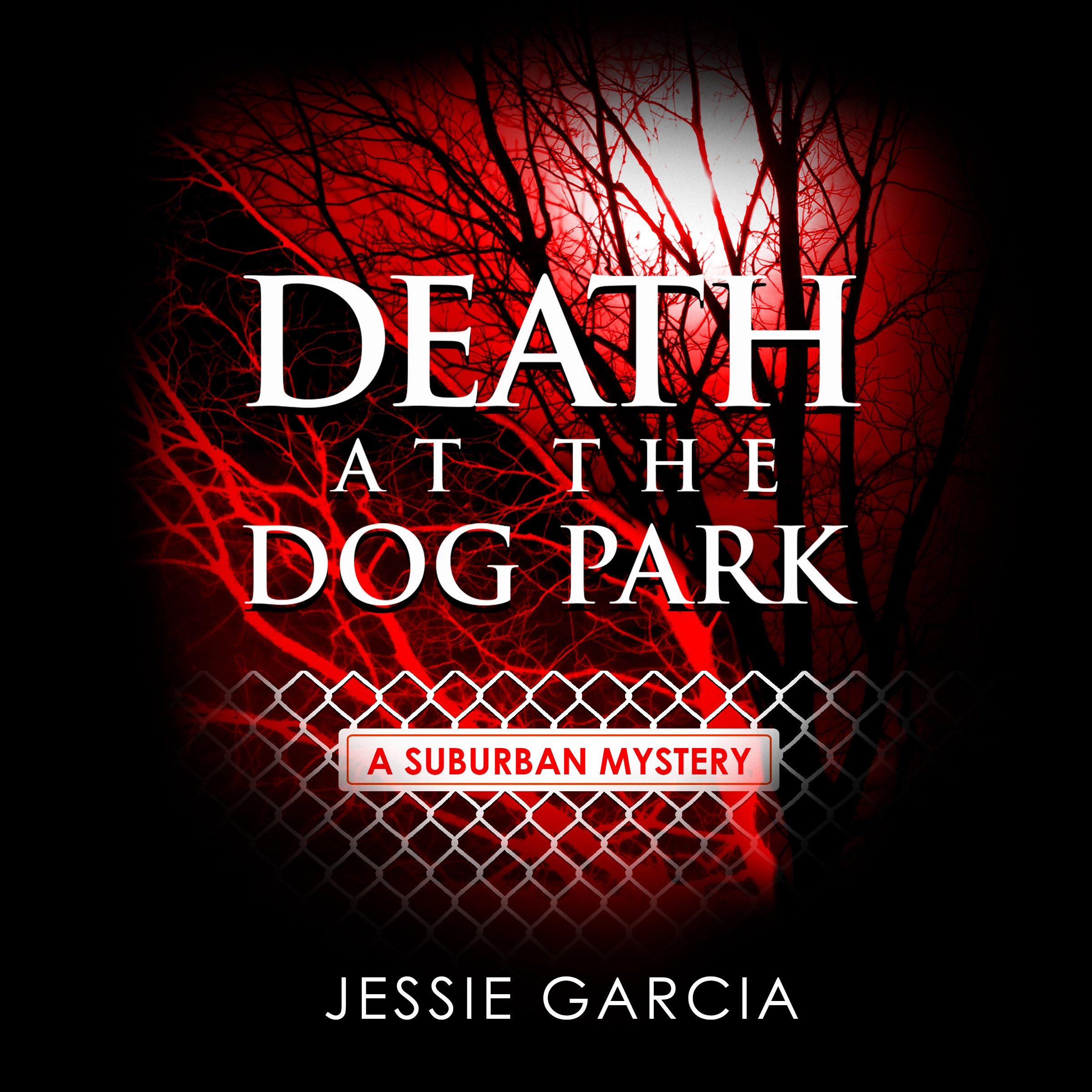 Death at the Dog Park by Jessie Garcia