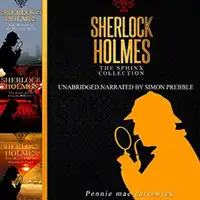 Sherlock Holmes: The Sphinx Collection: Three Sherlock Holmes Mysteries in One Book Audiobook by Pennie Mae Cartawick