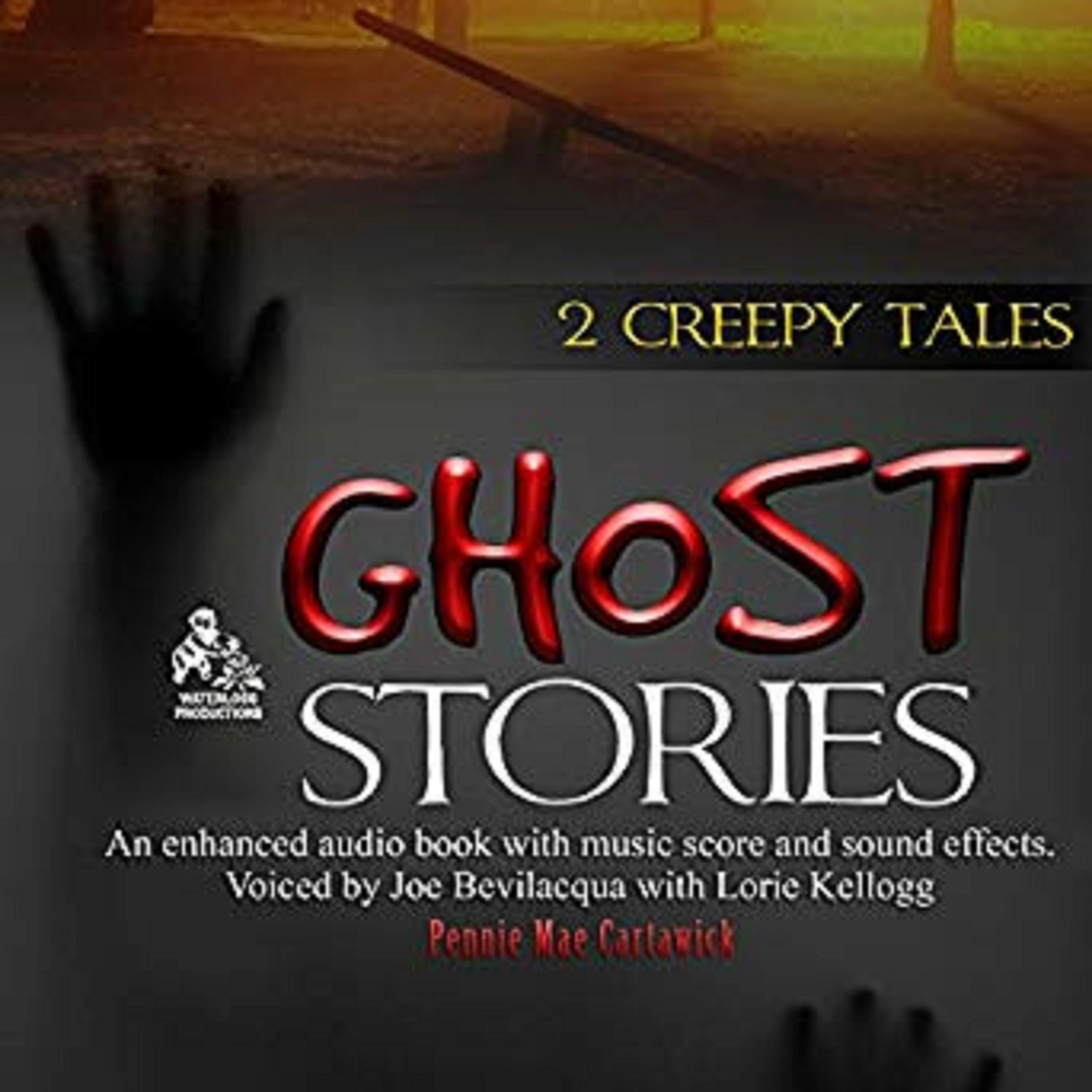 Ghost Stories: 2 Creepy Tales by Pennie Mae Cartawick Audiobook