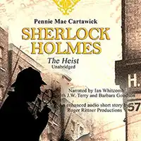 Sherlock Holmes: The Heist Audiobook by Pennie Mae Cartawick