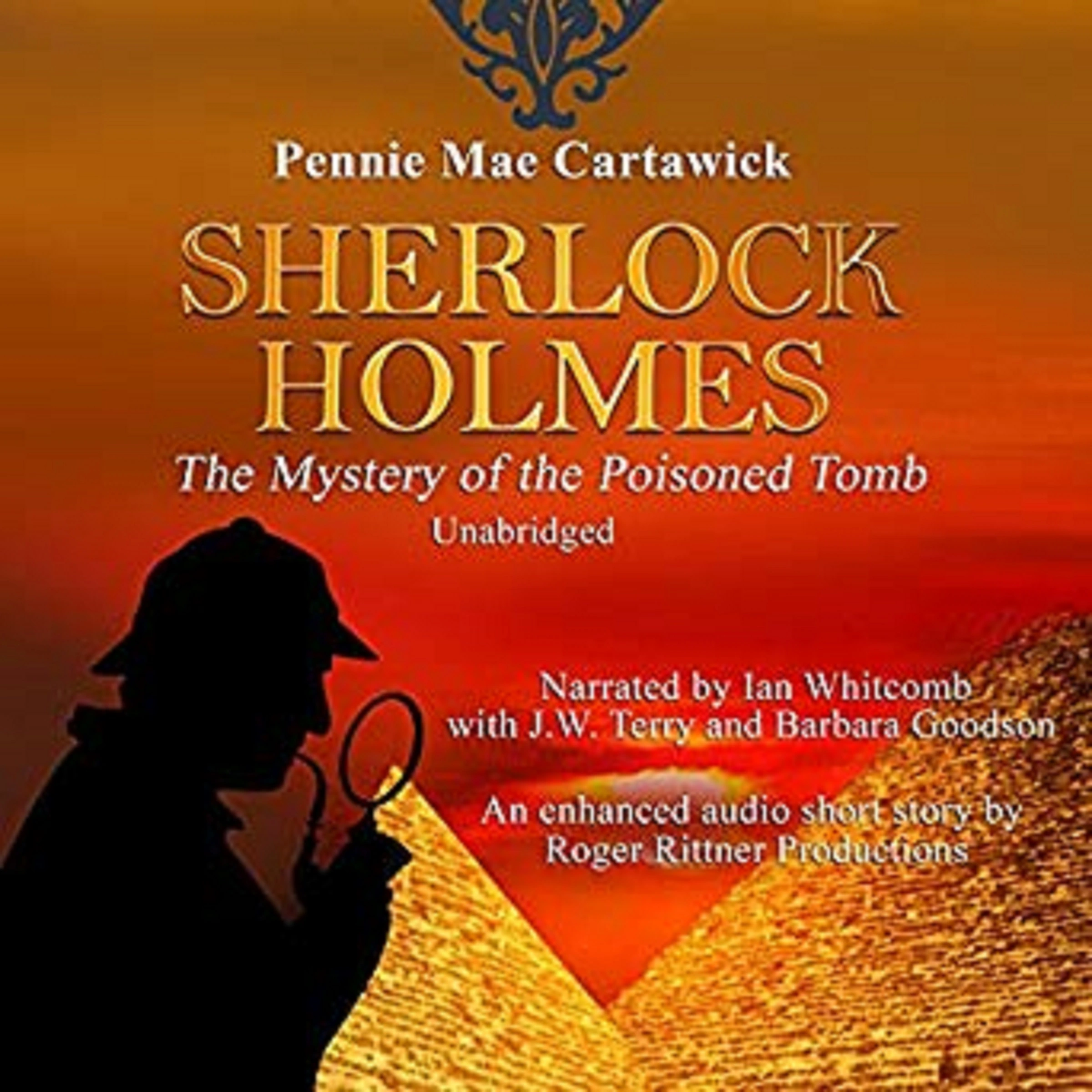 Sherlock Holmes: The Mystery of the Poisoned Tomb: A Short Story by Pennie Mae Cartawick