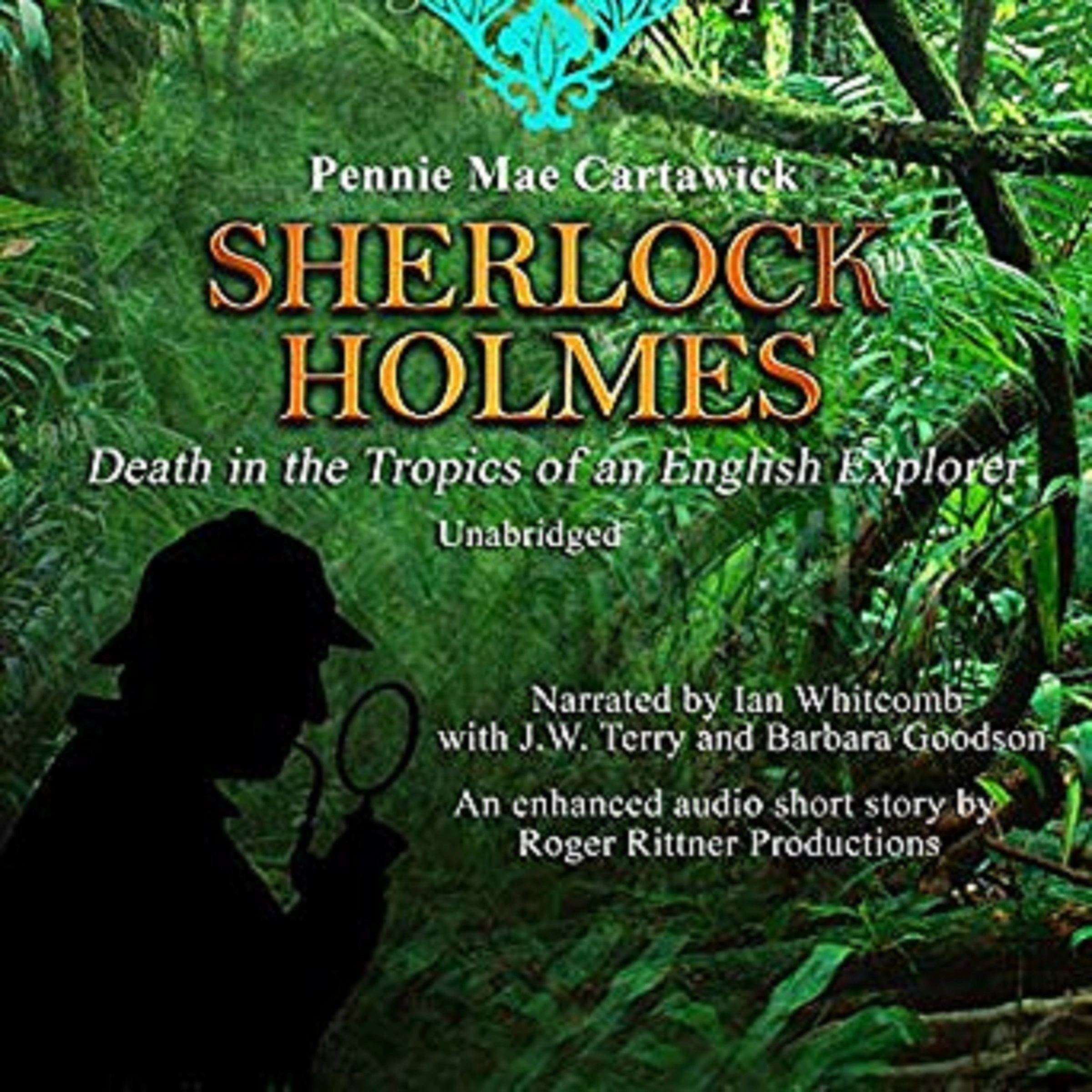 Sherlock Holmes: Death in the Tropics of an English Explorer by Pennie Mae Cartawick Audiobook