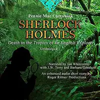 Sherlock Holmes: Death in the Tropics of an English Explorer Audiobook by Pennie Mae Cartawick