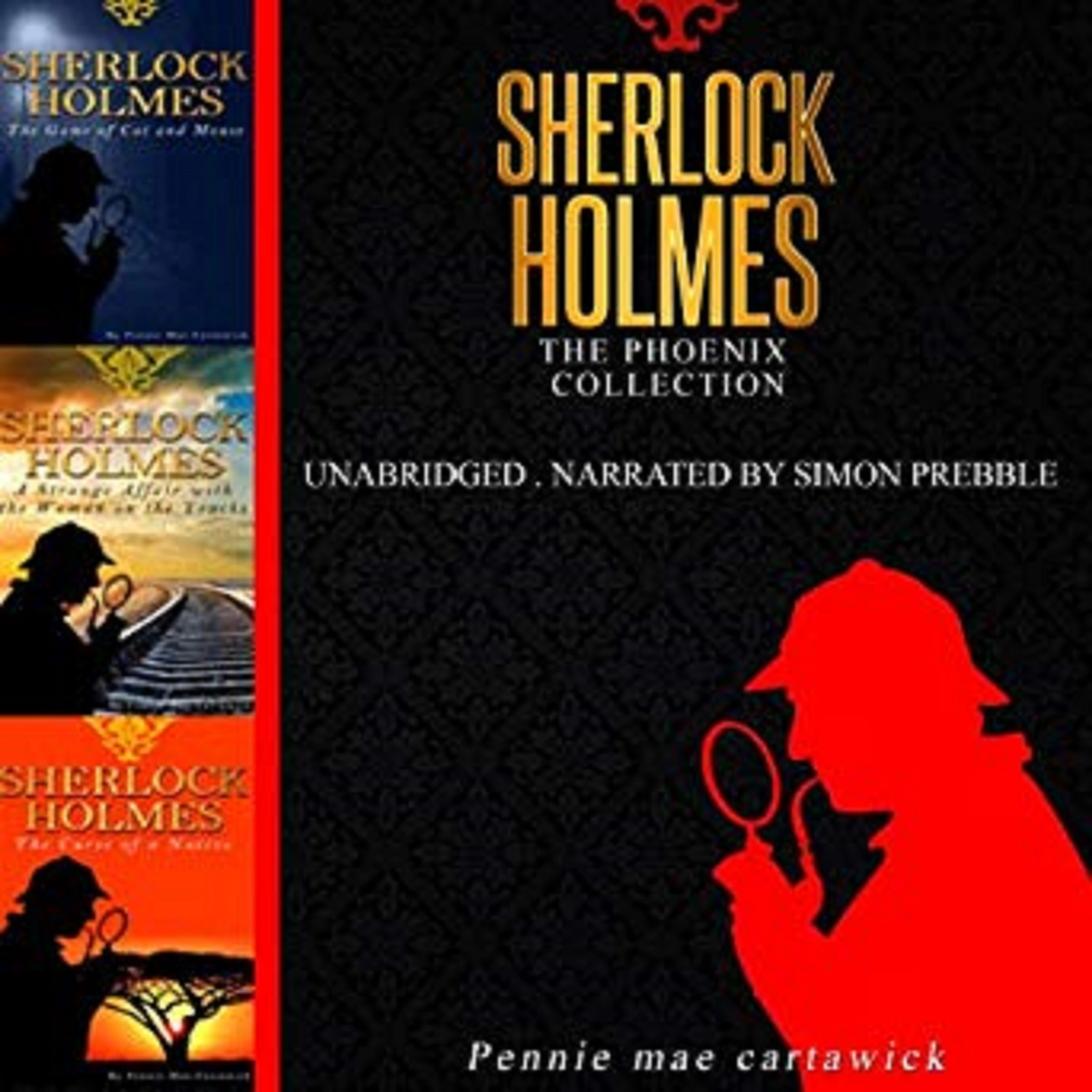 Sherlock Holmes: The Phoenix Collection - Three Sherlock Holmes Mysteries in One Book by Pennie Mae Cartawick Audiobook