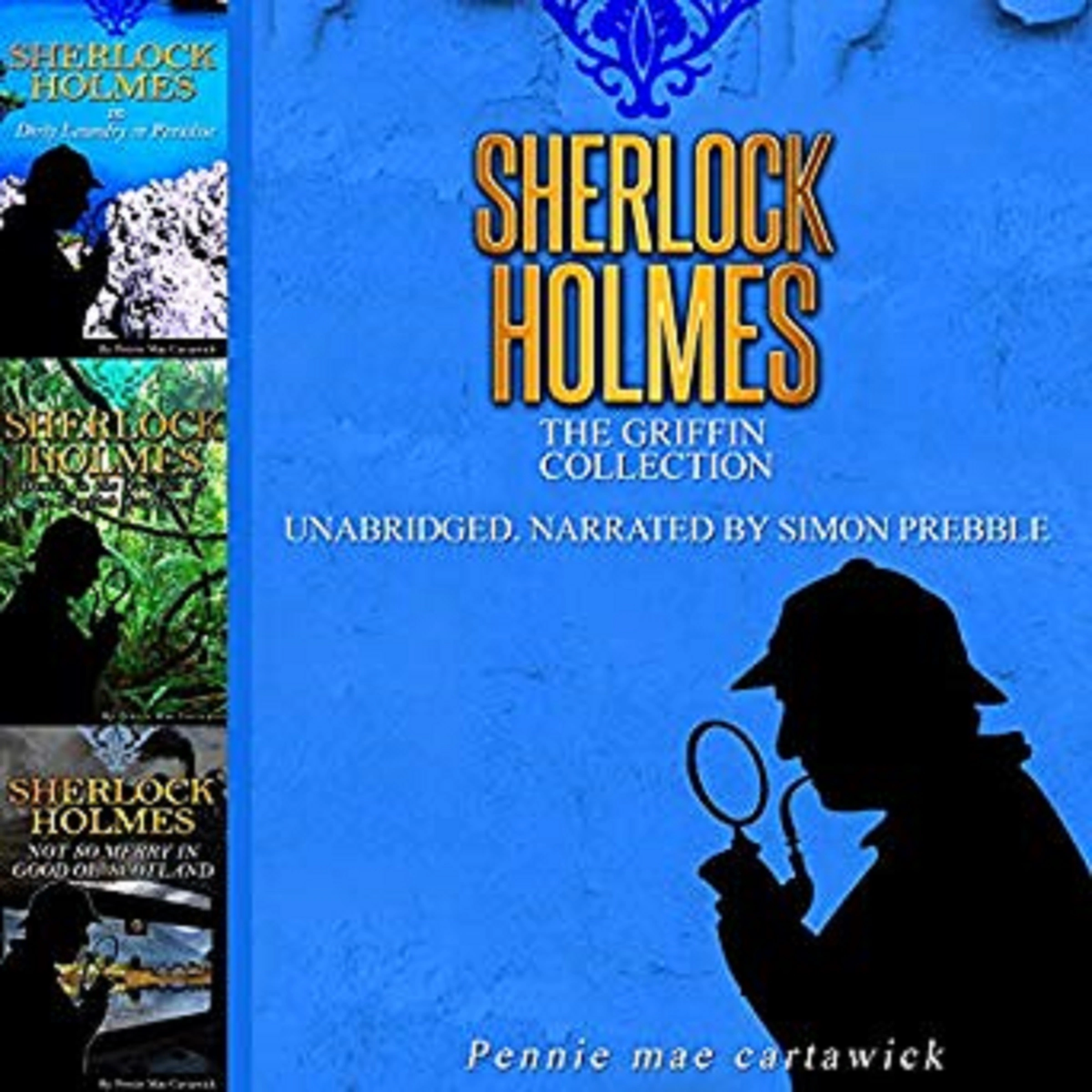 Sherlock Holmes: The Griffin Collection by Pennie Mae Cartawick Audiobook