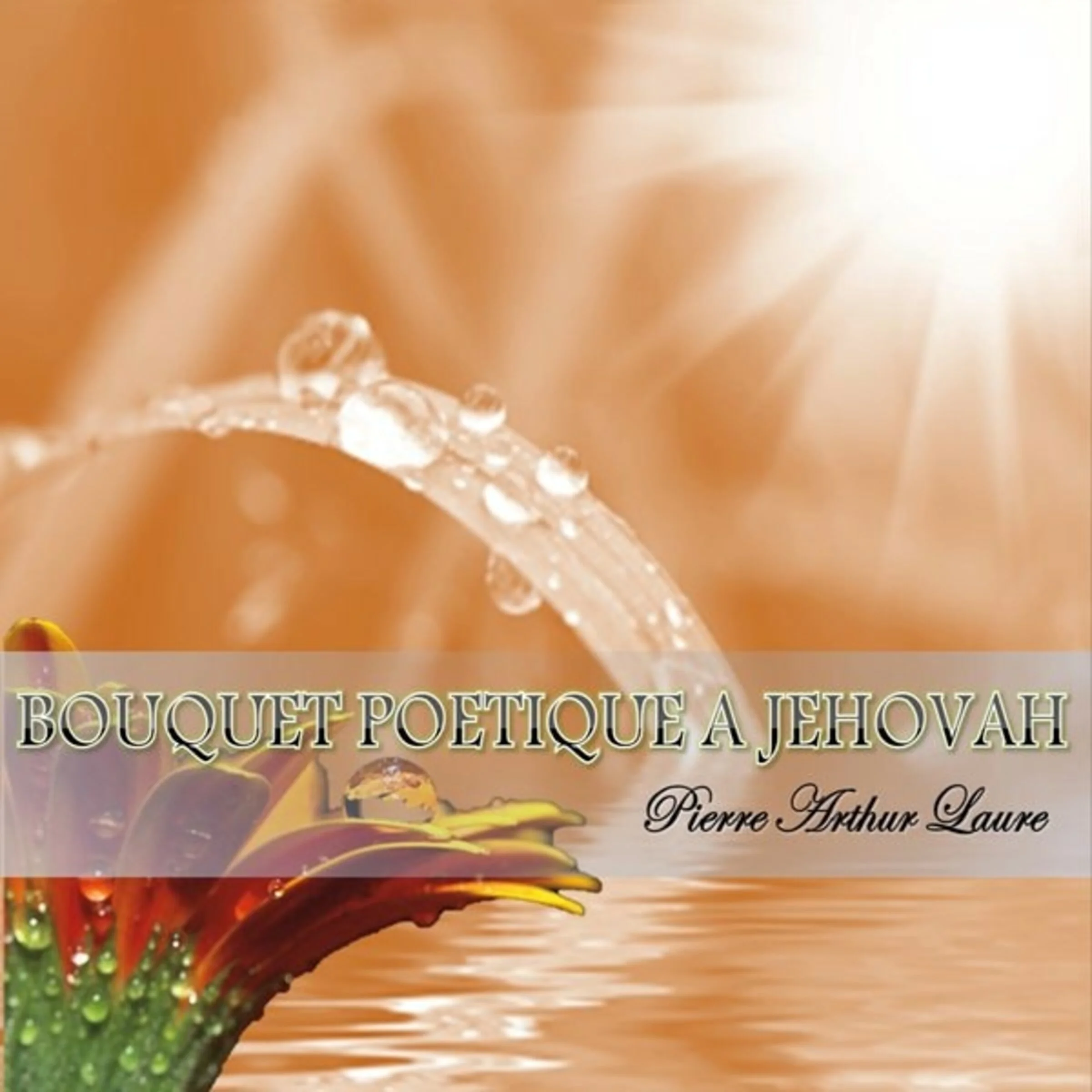 Bouquet Poétique à Jéhovah Audiobook by Pierre Arthur Laure