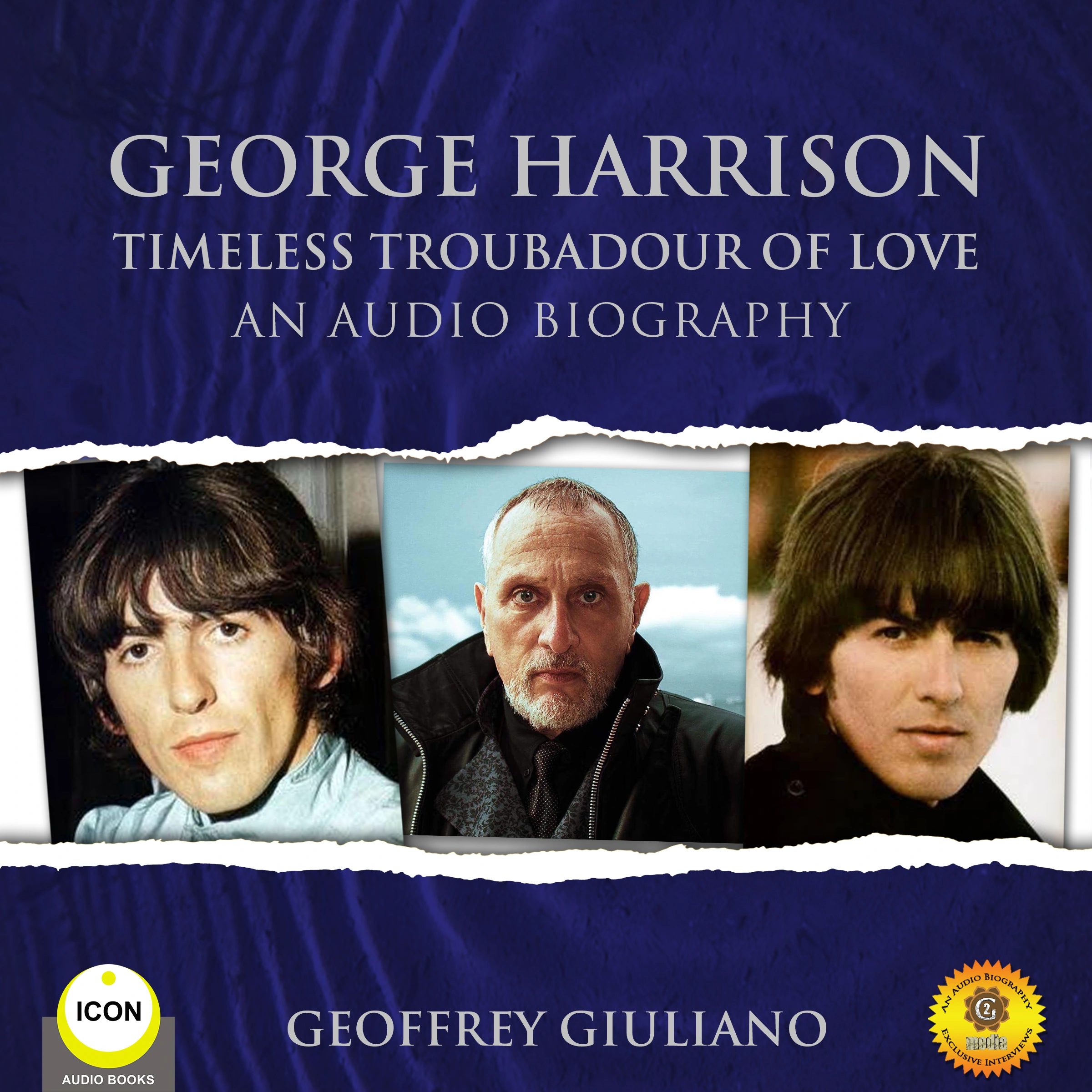 George Harrison Timeless Troubadour of Love - An Audio Biography by Geoffrey Giuliano Audiobook