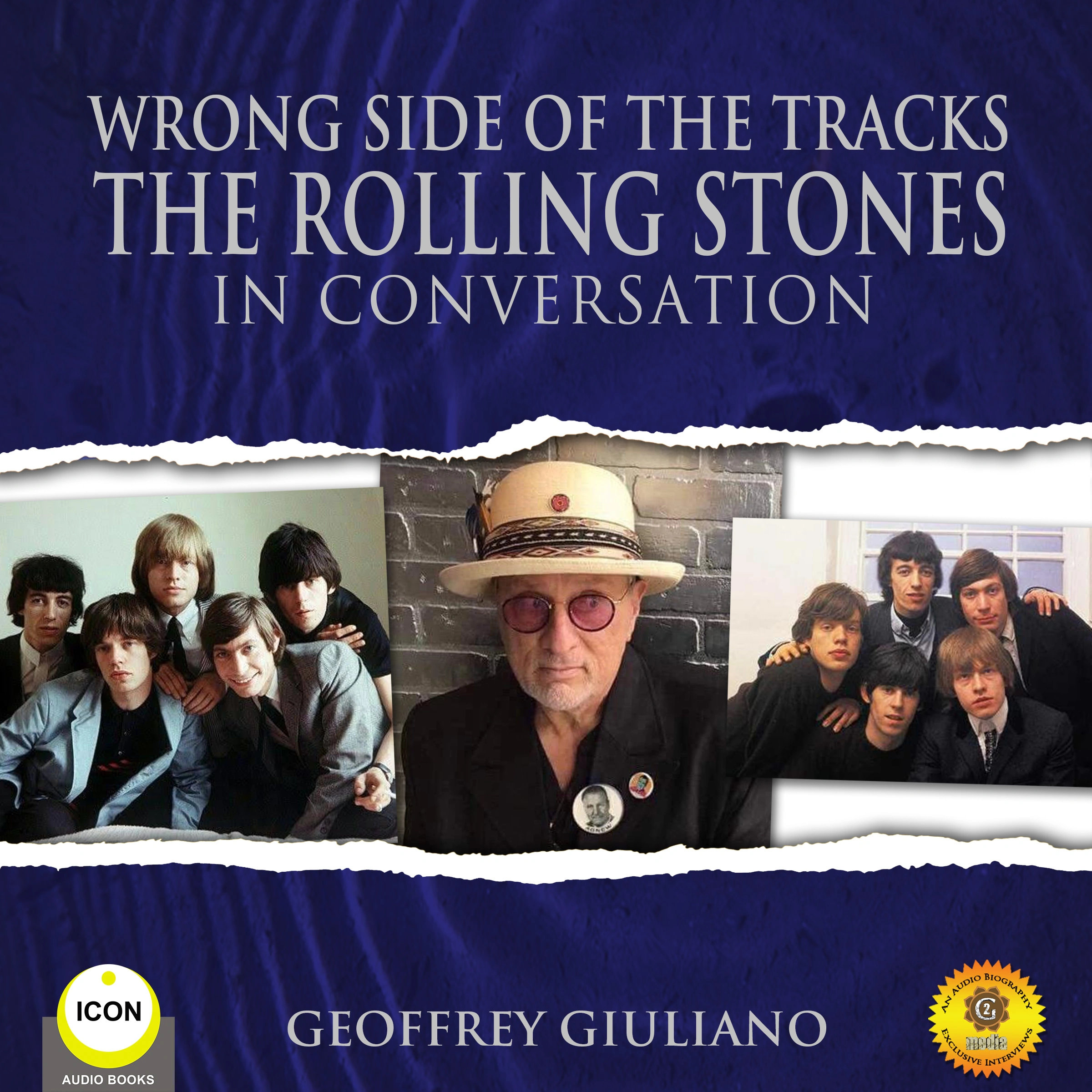 Wrong Side of the Tracks The Rolling Stones - In Conversation by Geoffrey Giuliano