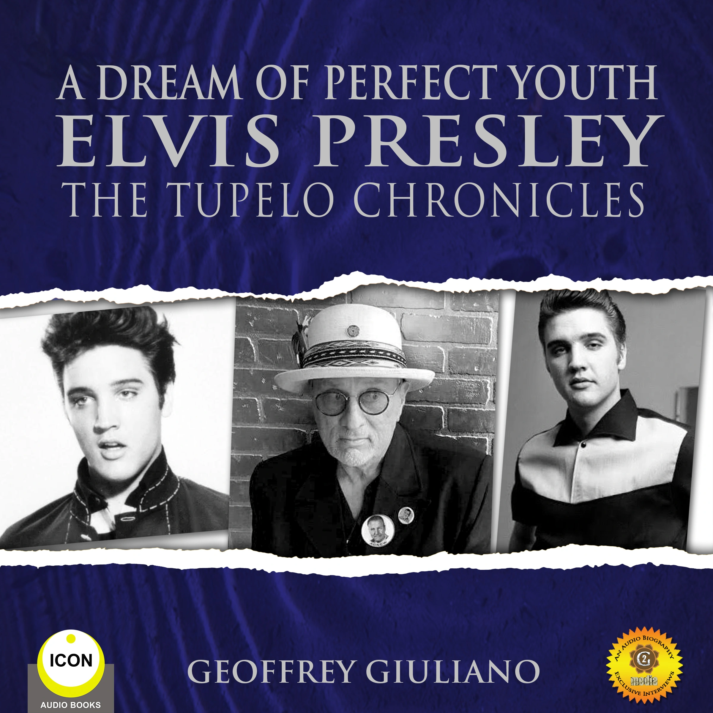 A Dream of Perfect Youth Elvis Presley The Tupelo Chronicles by Geoffrey Giuliano