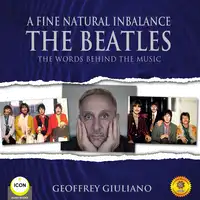 A Fine Natural Inbalance TheBeatles - The Worlds Behind the Music Audiobook by Geoffrey Giuliano